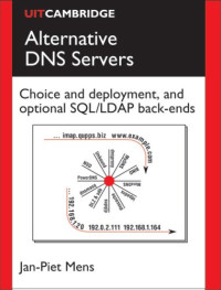 Jan-Piet Mens — Alternative DNS Servers - Choice and Deployment, and Optional SQL LDAP Back-Ends