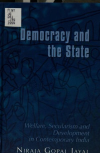 Niraja Gopal Jayal — Democracy and the State: Welfare, Secularism and Development in Contemporary India
