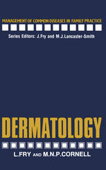 L. Fry BSc, MD, FRCP, M. N. P. Cornell MRCP, DCH, DRCOG (auth.) — Dermatology