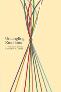 J. Alasdair Groves & Winston T. Smith — Untangling Emotions