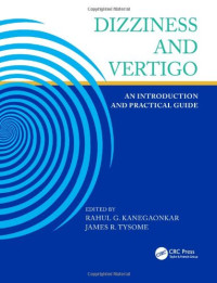 Rahul Kanegaonkar, James Tysome — Dizziness and Vertigo: An Introduction and Practical Guide