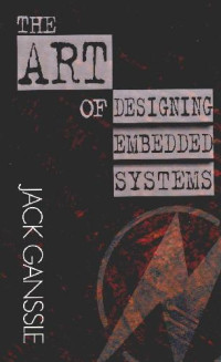 Ganssle J. — The art of designing embedded systems