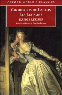 Pierre Choderlos de Laclos, Douglas Parmée, David Coward — Les Liaisons Dangereuses (Oxford World's Classics)