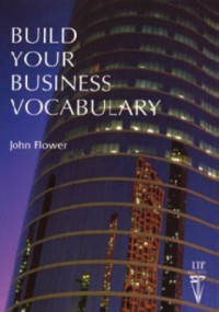 John Flower — Build Your Business Vocabulary (Language Teaching Publications)