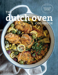 Williams-Sonoma Test Kitchen — The Dutch Oven Cookbook