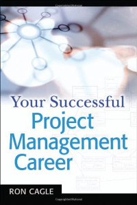 Ronald B. Cagle — Your Successful Project Management Career