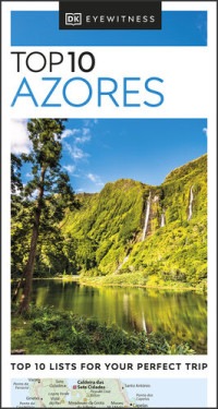 DK Eyewitness, Keith Drew — DK Eyewitness Top 10 Azores