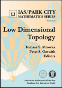 Tomasz S. Mrowka, Peter S. Ozsvath — Low Dimensional Topology (Ias Park City Mathematics Series)