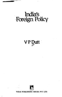 Vidya Prakash Dutt; V.P. Dutt — Indiaʼs foreign policy