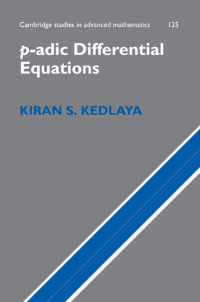 Kiran S. Kedlaya — p-adic Differential Equations