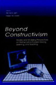 Richard A. Lesh, Helen M. Doerr — Beyond Constructivism: Models and Modeling Perspectives on Mathematics Problem Solving, Learning, and Teaching