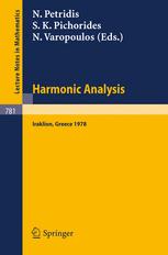 Nicolas K. Artémiades (auth.), Nicholas Petridis, Stylianos K. Pichorides, Nicolas Varopoulos (eds.) — Harmonic Analysis Iraklion 1978: Proceedings of a Conference Held at the University of Crete, Iraklion, Greece, July 1978