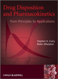 Stephen H. Curry, Robin Whelpton — Drug Disposition and Pharmacokinetics: From Principles to Applications