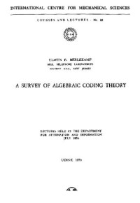 Elwyn Berlekamp — A Survey of Algebraic Coding Theory