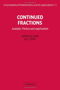 William B. Jones, W. J. Thron — Continued Fractions: Analytic Theory and Applications (Encyclopedia of Mathematics and its Applications (No. 11))