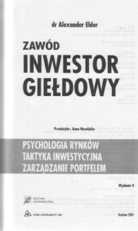Alexander Elder — Zawód - inwestor giełdowy: psychologia rynków, taktyka inwestycyjna, zarządzanie portfelem