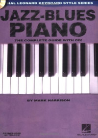 Mark Harrison — Jazz-Blues Piano: The Complete Guide with CD! Hal Leonard Keyboard Style Series