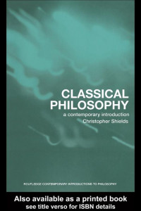 Christopher Shields — Classical Philosophy: A Contemporary Introduction