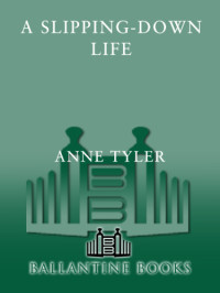 Anne Tyler — A Slipping-Down Life