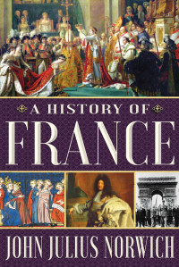 John Julius Norwich — A History of France