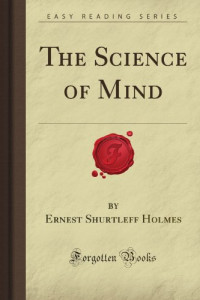 Ernest Shurtleff Holmes — The Science of Mind