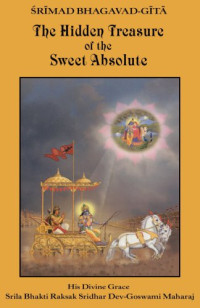 Sri Chaitanya Saraswat Math — Srimad Bhagavad Gita - The Hidden Treasure of the Sweet Absolute