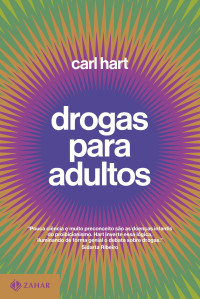 Carl Hart — Drogas para adultos