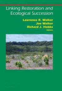 Lawrence Walker, Joe Walker, Richard J. Hobbs — Linking Restoration and Ecological Succession