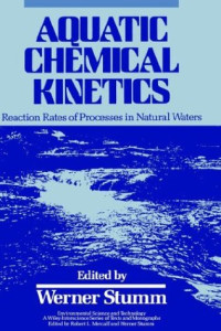 Werner Stumm — Aquatic Chemical Kinetics Reaction Rates of Processes in Natural Waters