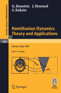 Giancarlo Benettin, Jacques Henrard, Sergei Kuksin (auth.) — Hamiltonian Dynamics. Theory and Applications: Lectures given at the C.I.M.E.-E.M.S. Summer School held in Cetraro, Italy, July 1-10, 1999