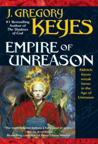 J. Gregory Keyes — Empire of Unreason (Age of Unreason, Bk 3)