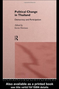 Kevin Hewison — Political Change in Thailand: Democracy and Participation