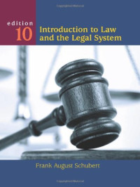 Frank August Schubert — Introduction to Law and the Legal System , Tenth Edition