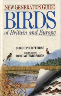 Christopher M. Perrins, David Attenborough, Norman Arlott — New Generation Guide to the Birds of Britain and Europe