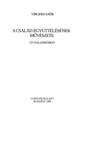 Virginia Satir — A család együttélésének művészete