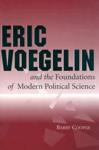 Barry Cooper — Eric Voegelin and the Foundations of Modern Political Science