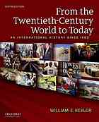 Keylor, William R. — The twentieth-century world and beyond: an international history since 1900 (4th ed.)