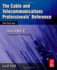 Goff Hill — The Cable and Telecommunications Professionals' Reference, Volume 2, Third Edition: Transport Networks