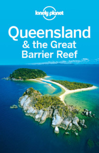 Rawlings-Way, Charles;St. Louis, Regis — Queensland & the Great Barrier Reef Travel Guide