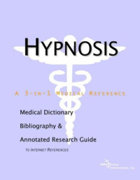 Health Publica Icon Health Publications — Hypnosis - A Medical Dictionary, Bibliography, and Annotated Research Guide to Internet References