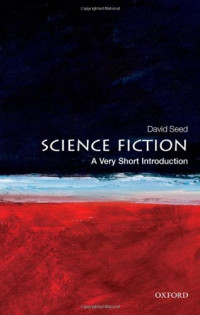 David Seed — Science Fiction: A Very Short Introduction 