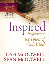 Josh McDowell, Sean McDowell — Inspired: Experience the Power of God's Word