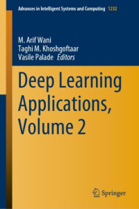 M. Arif Wani, Taghi M. Khoshgoftaar, Vasile Palade — Deep Learning Applications, Volume 2