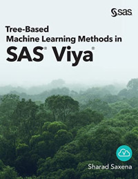 Sharad Saxena — Tree-Based Machine Learning Methods in SAS Viya