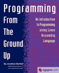 Jonathan Bartlett — Programming from the Ground Up