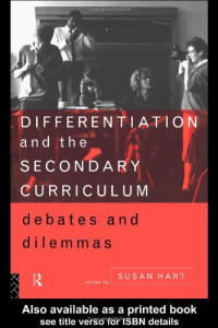 Susan Hart — Differentiation and the Secondary Curriculum - Debates and Dilemmas