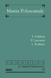 I. Gohberg, P. Lancaster, L. Rodman — Matrix Polynomials