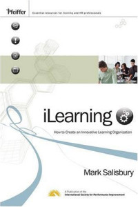 Mark Salisbury — iLearning: How to Create an Innovative Learning Organization (Essential Knowledge Resource (Pfeiffer))