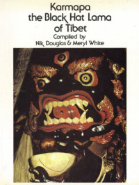 Nik Douglas, Meryl White — Karmapa: The Black Hat Lama of Tibet