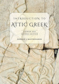 Donald J. Mastronarde — Introduction to Attic Greek: Answer Key